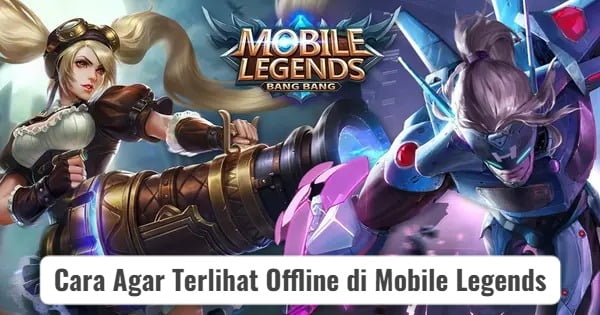 cara agar terlihat offline di mobile legends