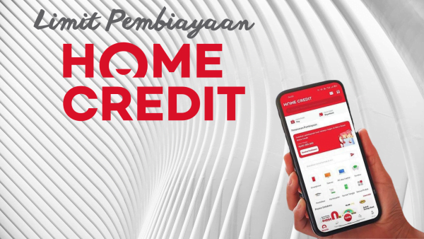 Limit Pembiayaan Home Credit