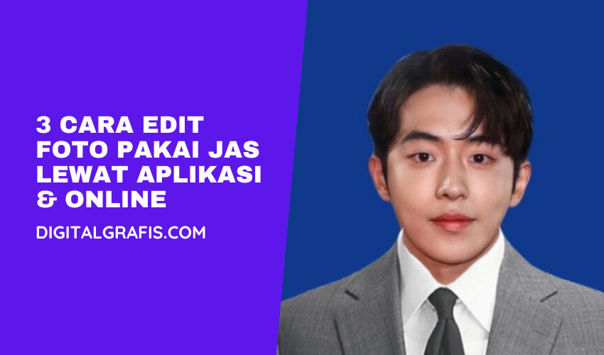 3 Cara Edit Foto Pakai Jas lewat Aplikasi & Online